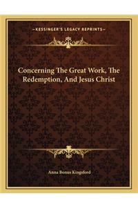 Concerning the Great Work, the Redemption, and Jesus Christ