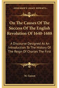 On The Causes Of The Success Of The English Revolution Of 1640-1688