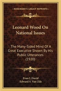 Leonard Wood on National Issues