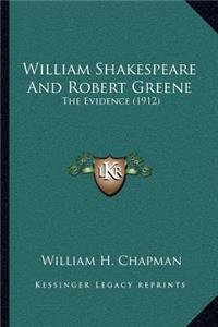 William Shakespeare and Robert Greene