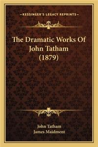 The Dramatic Works of John Tatham (1879)