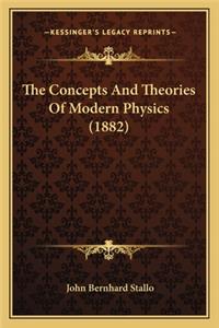 Concepts and Theories of Modern Physics (1882)