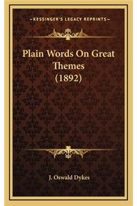 Plain Words on Great Themes (1892)
