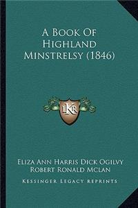 A Book of Highland Minstrelsy (1846)