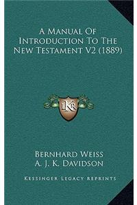 A Manual of Introduction to the New Testament V2 (1889)