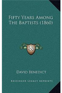 Fifty Years Among the Baptists (1860)