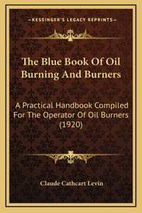 The Blue Book of Oil Burning and Burners