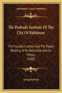 Peabody Institute Of The City Of Baltimore