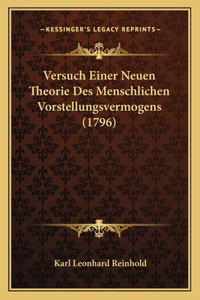 Versuch Einer Neuen Theorie Des Menschlichen Vorstellungsvermogens (1796)