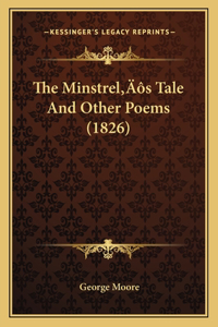 The Minstrel's Tale And Other Poems (1826)