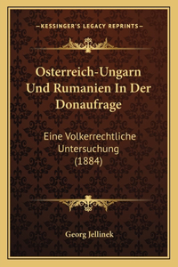 Osterreich-Ungarn Und Rumanien In Der Donaufrage