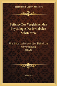 Beitrage Zur Vergleichenden Physiologie Der Irritabelen Substanzen