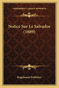 Notice Sur Le Salvador (1889)