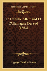 Le Danube Allemand Et L'Allemagne Du Sud (1863)
