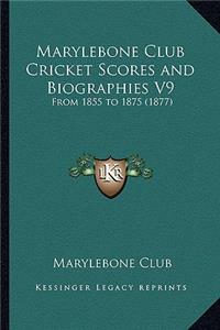 Marylebone Club Cricket Scores and Biographies V9