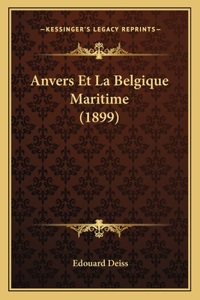 Anvers Et La Belgique Maritime (1899)