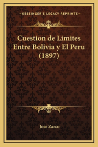 Cuestion de Limites Entre Bolivia y El Peru (1897)