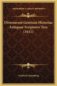 Diversarum Gentium Historiae Antiquae Scriptores Tres (1611)