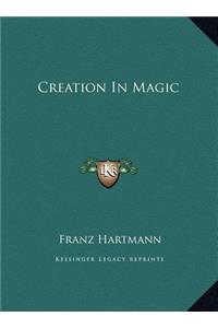 Creation In Magic