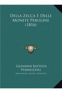 Della Zecca E Delle Monete Perugine (1816)