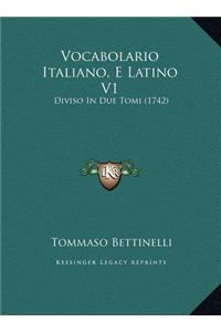 Vocabolario Italiano, E Latino V1
