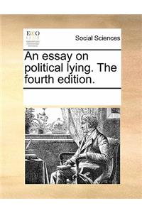 An Essay on Political Lying. the Fourth Edition.