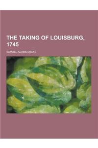 The Taking of Louisburg, 1745