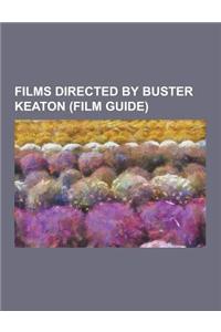 Films Directed by Buster Keaton (Film Guide)