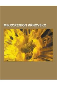 Mikroregion Krnovsko: Krnov, Janov, He Manovice, Hol Ovice, M Sto Albrechtice, Zator, Slezske Rudoltice, Bohu Ov, Lipta, T Eme Na, Osoblaha,