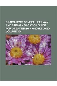 Bradshaw's General Railway and Steam Navigation Guide for Great Britain and Ireland Volume 306