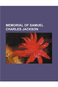 Memorial of Samuel Charles Jackson