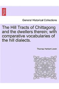 Hill Tracts of Chittagong and the dwellers therein; with comparative vocabularies of the hill dialects.