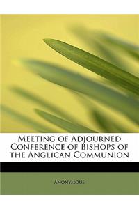 Meeting of Adjourned Conference of Bishops of the Anglican Communion