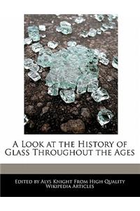 A Look at the History of Glass Throughout the Ages
