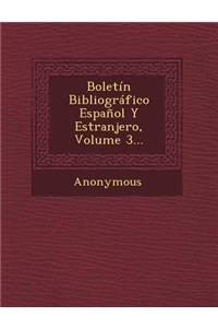 Boletin Bibliografico Espanol y Estranjero, Volume 3...