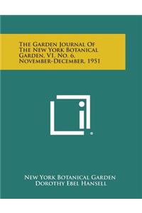 The Garden Journal of the New York Botanical Garden, V1, No. 6, November-December, 1951