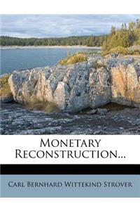 Monetary Reconstruction...