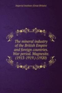 mineral industry of the British Empire and foreign countries