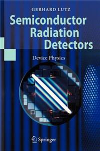 Semiconductor Radiation Detectors: Device Physics