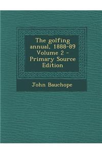 Golfing Annual, 1888-89 Volume 2