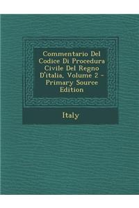 Commentario Del Codice Di Procedura Civile Del Regno D'italia, Volume 2