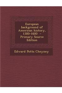 European Background of American History, 1300-1600