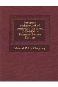 European Background of American History, 1300-1600