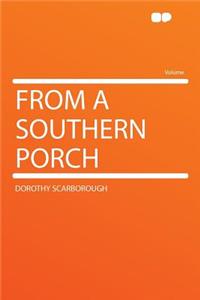 From a Southern Porch