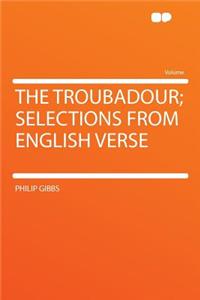 The Troubadour; Selections from English Verse