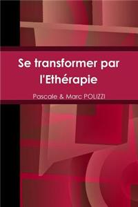 Se transformer par l'Etherapie