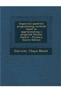Sequential Quadratic Programming Methods Based on Approximating a Projected Hessian Matrix