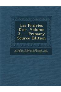 Les Prairies D'or, Volume 3...