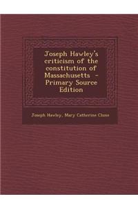 Joseph Hawley's Criticism of the Constitution of Massachusetts