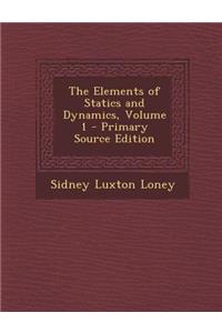 The Elements of Statics and Dynamics, Volume 1 - Primary Source Edition
